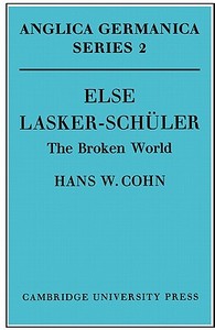 Else Lasker-Schuler di Hans W. Cohn edito da Cambridge University Press