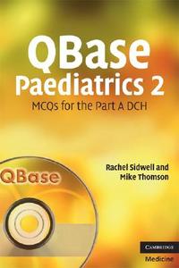 QBase Paediatrics 2 di Rachel Sidwell edito da Cambridge University Press