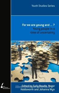 Wyn, J:  For We are Young and¿ di Johanna Wyn edito da Melbourne University Publishing