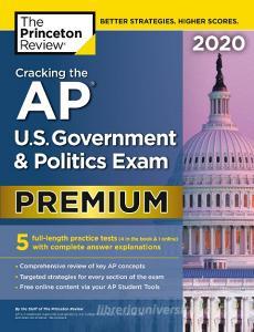 Cracking the AP U.S. Government and  Politics Exam 2020 di Princeton Review edito da Random House USA Inc