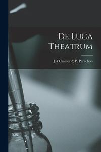 De Luca Theatrum edito da LIGHTNING SOURCE INC