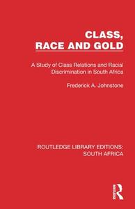 Class, Race And Gold di Frederick A Johnstone edito da Taylor & Francis Ltd