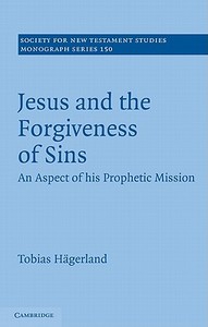 Jesus and the Forgiveness of Sins di Tobias H¿rland edito da Cambridge University Press