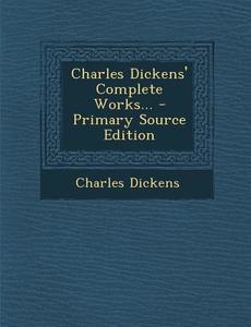 Charles Dickens' Complete Works... di Charles Dickens edito da Nabu Press