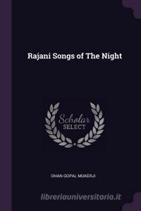 Rajani Songs of the Night di Dhan Gopal Mukerji edito da CHIZINE PUBN
