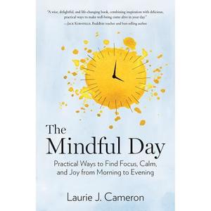 The Mindful Day di Laurie Cameron edito da National Geographic Society