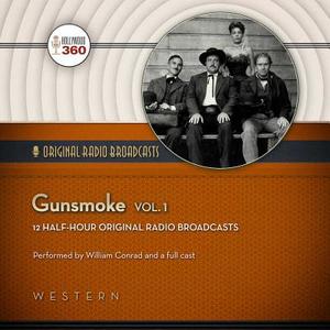 Gunsmoke, Vol. 1 di Hollywood 360, CBS Radio edito da Blackstone Audiobooks