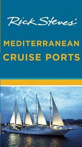Rick Steves' Mediterranean Cruise Ports di Rick Steves, Cameron Hewitt edito da Avalon Travel Publishing