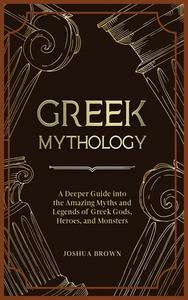 Greek Mythology di Joshua Brown edito da Pisces Publishing