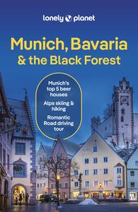 Munich, Bavaria & the Black Forest 8 di Lonely Planet edito da LONELY PLANET PUB