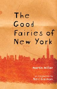 The Good Fairies of New York di Martin Millar edito da SOFT SKULL PR