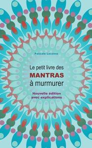 Le petit livre des Mantras à murmurer di Pascale Leconte edito da Books on Demand