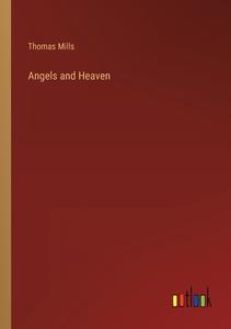 Angels and Heaven di Thomas Mills edito da Outlook Verlag