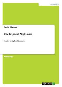 The Imperial Nightmare di David Wheeler edito da GRIN Publishing
