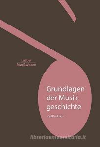 Grundlagen der Musikgeschichte di Carl Dahlhaus edito da Laaber Verlag