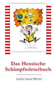 Das Hessische Schimpfwörterbuch di Ingrid Lewis, Bernhard Naumann edito da vmn Naumann, Verlag M.