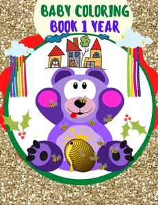 Baby Coloring Book 1 Year di MM edito da Independently Published