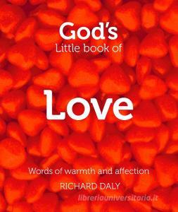 God's Little Book of Love: Words of Warmth and Affection di Richard Daly edito da HARPERCOLLINS 360