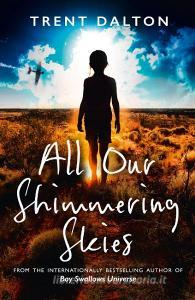All Our Shimmering Skies di Trent Dalton edito da Harpercollins Publishers