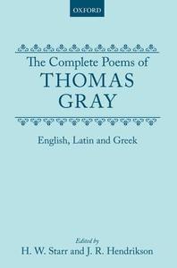 The Complete Poems of Thomas Gray: English, Latin and Greek di Thomas Gray edito da OXFORD UNIV PR