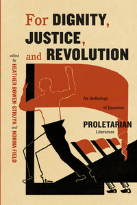 For Dignity, Justice, and Revolution di Norma Field, Heather Bowen-Struyk edito da The University of Chicago Press