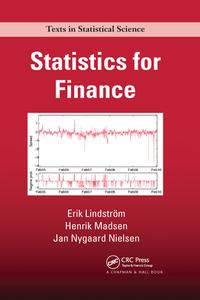 Statistics For Finance di Erik Lindstroem, Henrik Madsen, Jan Nygaard Nielsen edito da Taylor & Francis Ltd