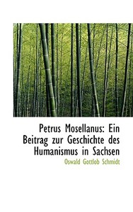 Petrus Mosellanus di Oswald Gottlob Schmidt edito da Bibliolife