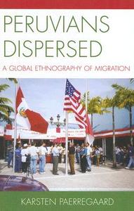 Peruvians Dispersed di Karsten Paerregaard edito da Lexington Books
