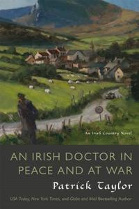 An Irish Doctor in Peace and at War di Patrick Taylor edito da FORGE