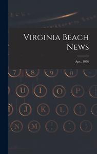 Virginia Beach News; Apr., 1936 di Anonymous edito da LIGHTNING SOURCE INC