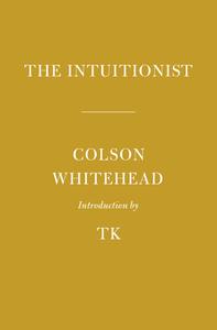 The Intuitionist: Introduction by TK di Colson Whitehead edito da EVERYMANS LIB