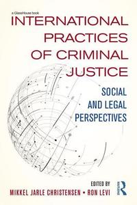 International Practices of Criminal Justice edito da Taylor & Francis Ltd