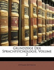 Grundz Ge Der Sprachpsychologie, Volume di Ottmar Dittrich edito da Nabu Press