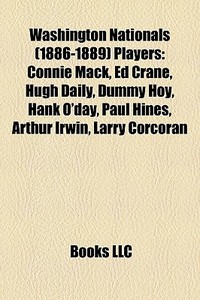 Washington Nationals 1886-1889 Players di Books Llc edito da Books LLC, Wiki Series