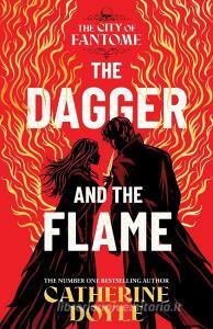The Dagger And The Flame di Catherine Doyle edito da Simon & Schuster UK