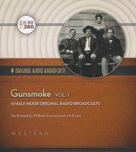 Gunsmoke, Vol. 1 di Hollywood 360, CBS Radio edito da Blackstone Audiobooks