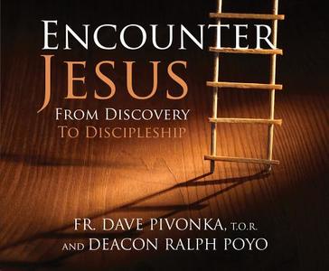 Encounter Jesus: From Discovery to Discipleship di Dave Pivonka, Ralph Poyo edito da Servant Books