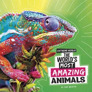 The World's Most Amazing Animals di Cari Meister edito da PEBBLE BOOKS