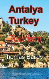 Antalya Turkey di THOMAS BAILEY edito da Lightning Source Uk Ltd
