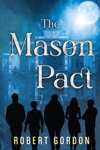 The Mason Pact di Robert Gordon edito da Pegasus Elliot Mackenzie Publishers