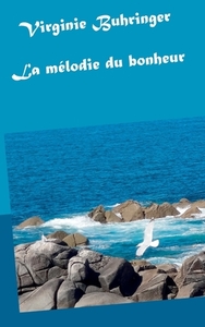 La mélodie du bonheur di Virginie Buhringer edito da Books on Demand