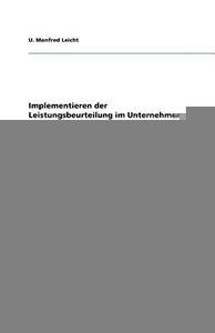 Implementieren Der Leistungsbeurteilung Im Unternehmen di U. Manfred Leicht edito da Grin Verlag