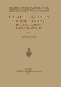 Die Soziologischen Gedanken Kants im Zusammenhang seiner Philosophie di Rudolf Kress edito da Springer Berlin Heidelberg