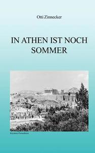 In Athen Ist Noch Sommer di Otti Zinnecker edito da Books On Demand