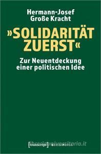 »Solidarität zuerst« di Hermann-Josef Große Kracht edito da Transcript Verlag