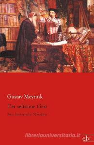 Der seltsame Gast di Gustav Meyrink edito da Europäischer Literaturverlag