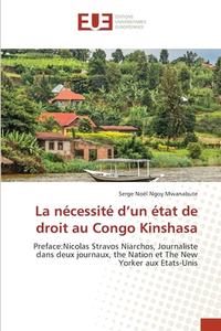 La nécessité d¿un état de droit au Congo Kinshasa di Serge Noël Ngoy Mwanabute edito da Éditions universitaires européennes