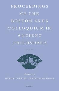 Proceedings of the Boston Area Colloquium in Ancient Philosophy: Volume XXIX edito da BRILL ACADEMIC PUB