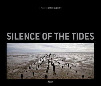 Silence Of The Tides di Pieter-Rim de Kroon edito da Acc Art Books