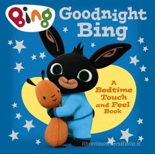 Goodnight, Bing: Touch-and-feel Book edito da Harpercollins Publishers